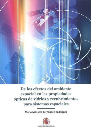 Portada del libro DE LOS EFECTOS DEL AMBIENTE ESPACIAL EN LAS PROPIEDADES OPTICAS DE VIDRIOS Y RECUBRIMIENTOS PARA SISTEMAS ESPACIALES